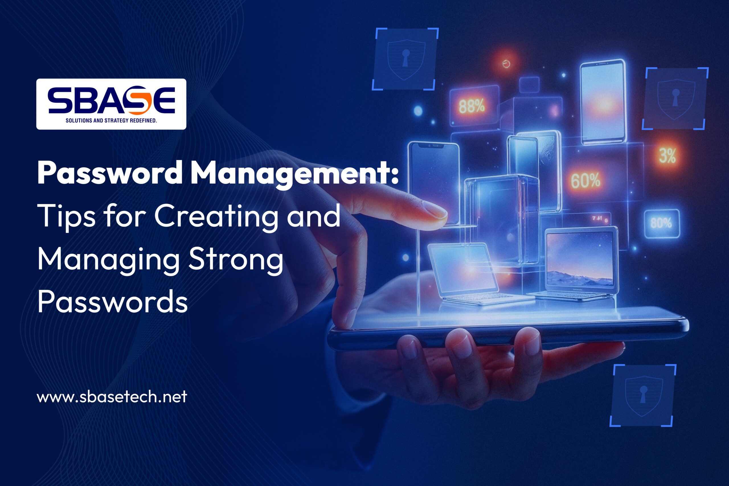 Password Management: Tips for Creating and Managing Strong Passwords  